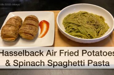 Indo-Italian Cuisine I Hasselback Air Fried Potatoes & Spinach Spaghetti Pasta