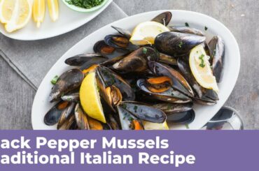 BLACK PEPPER MUSSELS  - Traditional Italian Recipe
