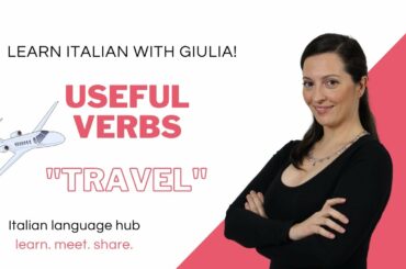 Learn Italian - Learn 7 useful Italian verbs - Travel in Italy - Practice with real dialogues!
