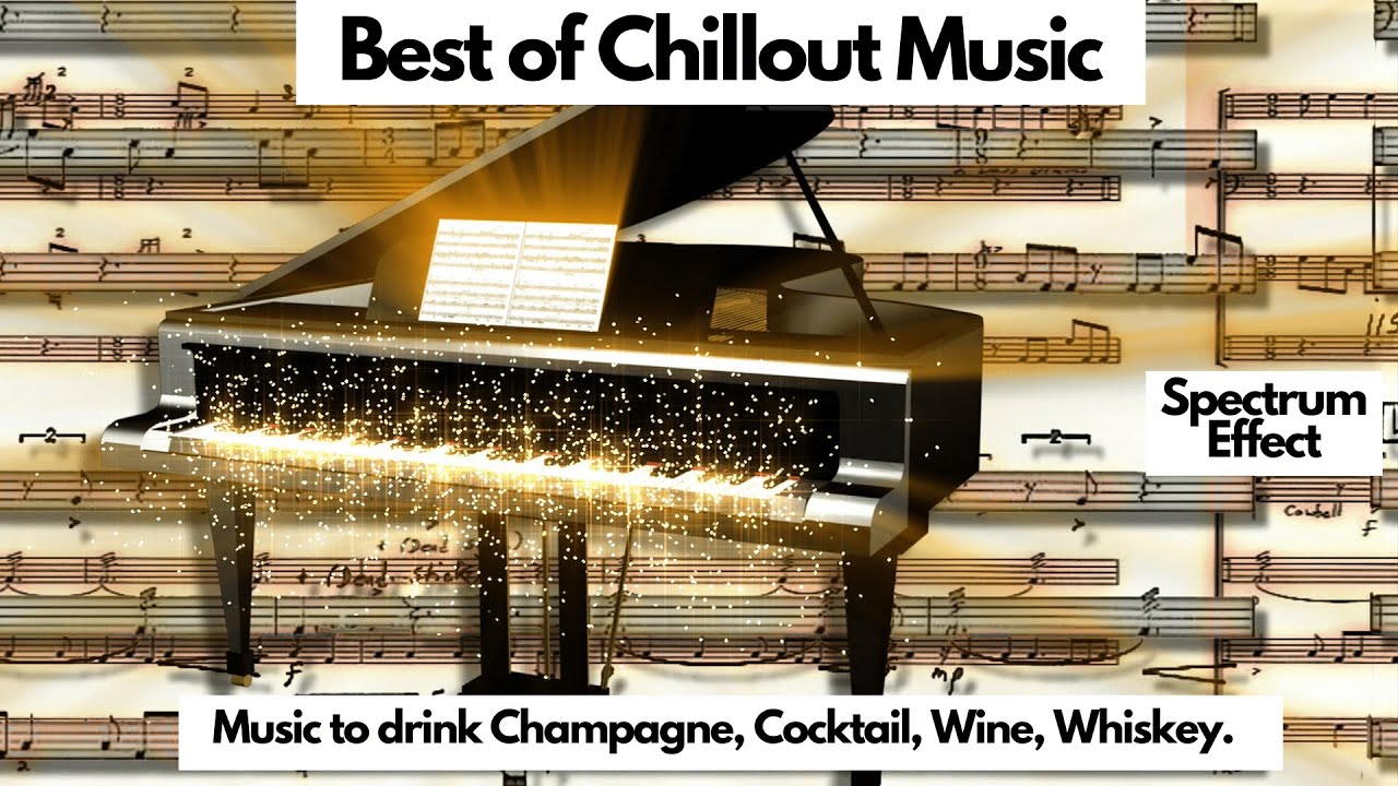 BEST OF CHILLOUT MUSIC FOR DRINK WINE, DINNER || BACKGROUND MUSIC || INSTRUMENTAL || SPECTRUM EFFECT BEST OF CHILLOUT MUSIC FOR DRINK WINE, DINNER || BACKGROUND MUSIC || INSTRUMENTAL || SPECTRUM EFFECT