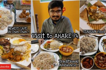 Visit to AHARE 74 || Newest Cafe in Dum Dum || Italian & Continental Food with Traditional Ambience