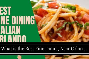 What is the Best Fine Dining Near Orlando Convention Center?