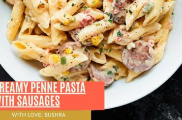 Creamy sausage penne pasta | Pasta Recipes | Italian food| how to make white sauce pasta in one pot