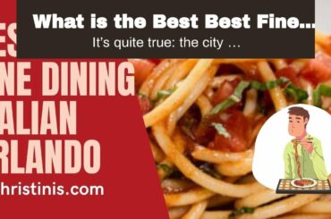 What is the Best Best Fine Dining in the Orlando Area?