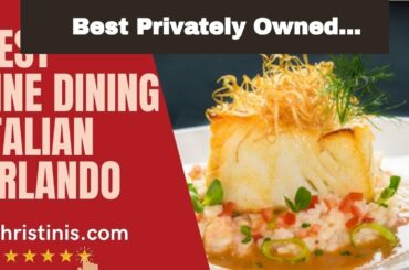 Best Privately Owned Restaurant In Orlando Christinis Ristorante Italiano (407) 545-6867