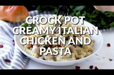 How to make: CROCK POT CREAMY ITALIAN CHICKEN PASTA