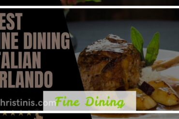 Fine Dining Near International Drive Orlando Fl Christinis Ristorante Italiano (407) 545-6867