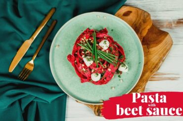 Pasta with Beet Sauce - Italian Cuisine Recipes You Need to Try