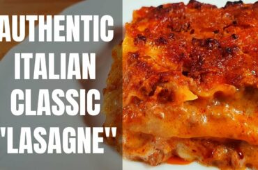 How To Make Classic Lasagna Like An Italian