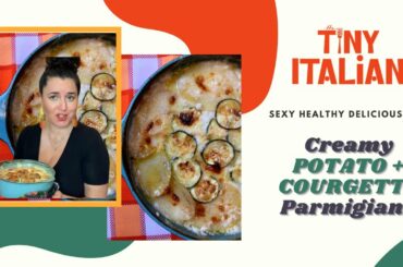 Creamy potato and courgette parmigiana | Easy Italian recipes | The Tiny Italian