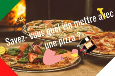 Savez- vous quel vin mettre avec une pizza ?