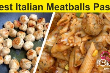 Perfect Italian Restaurant Style Best Pasta with Meatballs Spaghetti And Meatballs Pasta sauce Tasty