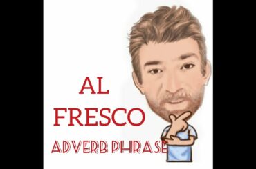 English Tutor Nick P Adverb Phrase (48) Al Fresco -Origin