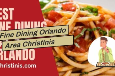 Fine Dining Orlando Area Christinis Ristorante Italiano (407) 545-6867