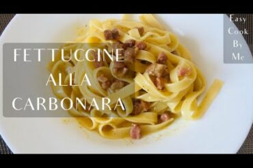 Fettuccine Alla Carbonara | Italian Pasta | Easy and Quick | Easy Cook