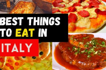 Best Things To Eat In Italy - Best Italian Dishes