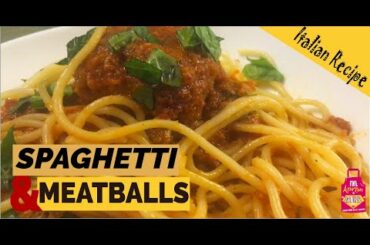 Spaghetti and Meatballs - Authentic and Flavourful Recipe for Italian Food Lovers