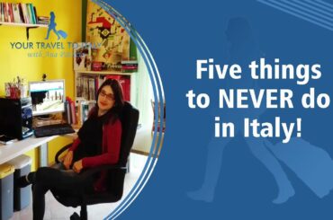 Five things to NEVER do in Italy!