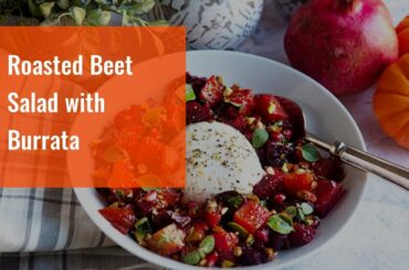 Roasted Beet Salad with Burrata