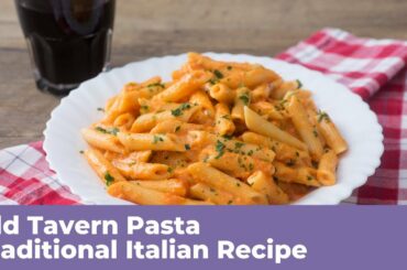 OLD TAVERN PASTA - Traditional Italian Recipe