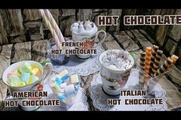 HOT CHOCOLATE| 3 WAYS | American -Italian - French Hot Chocolate | Easy Recipe | By Nishat Bukhari