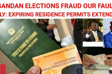Italy: Expiring Residence Permits Extended; Uganda Elections Bobi Wine vs Yoweri Museveni