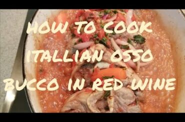Italian (Veal) Osso Buco Braised in Red Wine