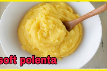 ITALIAN POLENTA | HOW TO MAKE SOFT POLENTA | POLENTA RECIPE
