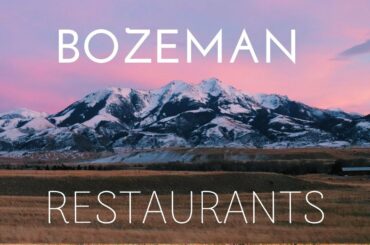 Guide To Restaurants In Bozeman