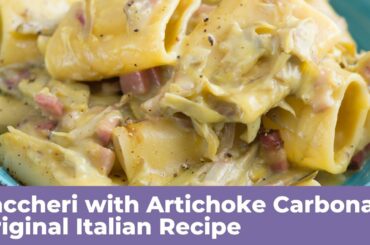 PACCHERI WITH ARTICHOKE CARBONARA - Original Italian Recipe