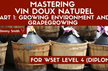 WSET L4 Understanding Vin Doux Naturel Part 1 - Growing Environment and Grape Growing