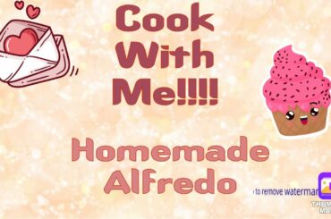 Cook With Me| Homemade Alfredo Sauce #cooking