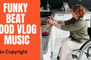 Funky Beat Food VLOG Free Music
