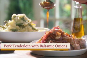 Pork Tenderloin with Balsamic Onions