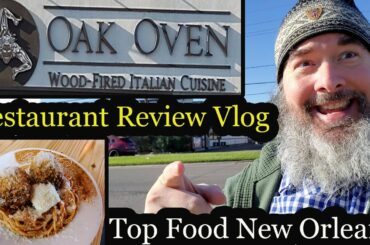 Restaurant Review Vlog: Top Food New Orleans Oak Oven Italian Restaurant
