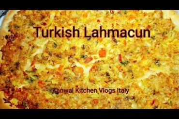 Turkish Lahmacun Recipe by Kanwal Kitchen Vlogs Italy