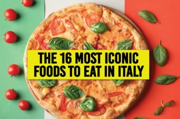 The Most Iconic Foods to Eat in Italy
