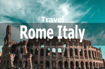 Rome Italy Travel | Most Beautiful Places in the World