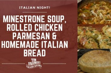 Minestrone Soup, Rolled Chicken Parmesan & Homemade Italian Bread #843