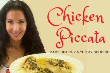 How do I Make Delicious Chicken Piccata, both Healthy & Yummy???
