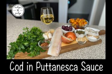 Cod in a Puttanesca Sauce