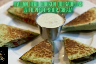 Quick and Simple Chicken Quesadillas | Italian Herb