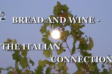 BREAD AND WINE - THE ITALIAN CONNECTION
