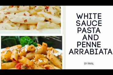Arrabiata Pasta | Red Sauce Pasta Recipe | Pasta Red and White Sauce | White Sauce Pasta | Pasta