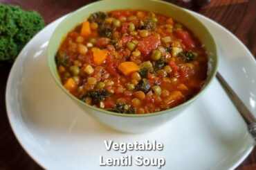 Vegetable Lentil Soup | Lentil Soup | Winter Soup Recipe |Vegetarian | Italian Soup