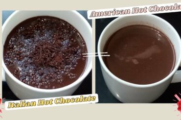 CAFE STYLE HOT CHOCOLATE (Italian Hot Chocolate and American Hot Chocolate)