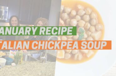 Team In The Kitchen! Italian Chickpea Soup, January Recipe