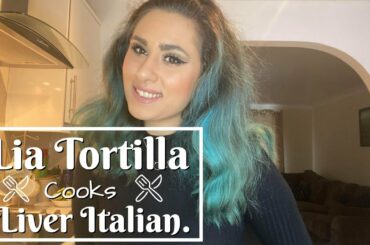 Lia Tortilla Cooks Liver Italian.