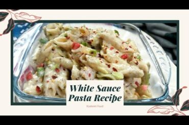White Sauce Pasta Recipe | Creamy White Pasta | Kashmiri food #Short