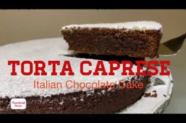 TORTA CAPRESE- Italian chocolate cake, moist,delicious and simple to prepare